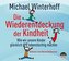 Die Wiederentdeckung der Kindheit, 4 Audio-CDs