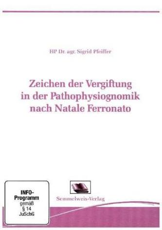 Zeichen der Vergiftung in der Pathophysiognomik nach Natale Ferronato, 1 DVD