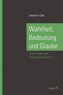 Wahrheit, Bedeutung und Glaube