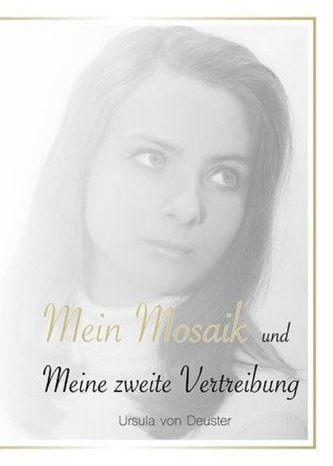 Mein Mosaik und meine zweite Vertreibung