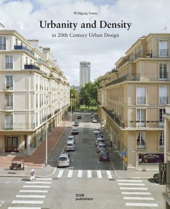 Urbanity and Density in 20th-Century Urban Design Urbanity and Density in 20th-Century Urban Design