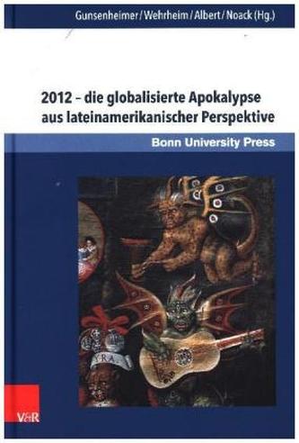 2012 - die globalisierte Apokalypse aus lateinamerikanischer Perspektive