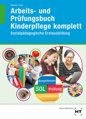 Kinderpflege komplett, Arbeits- und Prüfungsbuch