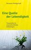 Eine Quelle der Lebendigkeit