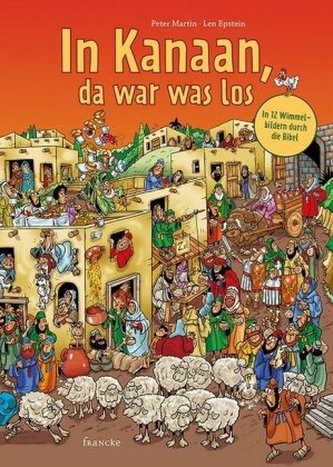In Kanaan, da war was los In Kanaan, da war was los
