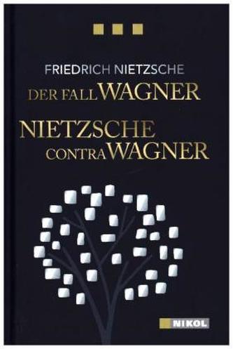 Der Fall Wagner - Nietzsche contra Wagner