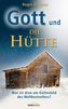 Gott und Die Hütte