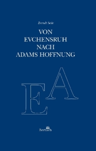 Von Evchensruh nach Adams Hoffnung