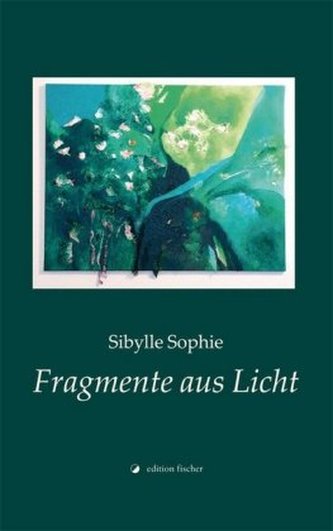 Fragmente aus Licht Fragmente aus Licht