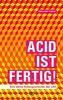 Acid ist fertig