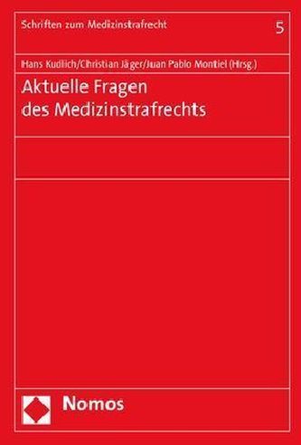 Aktuelle Fragen des Medizinstrafrechts