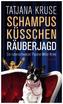 Schampus, Küsschen, Räuberjagd