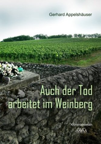 Auch der Tod arbeitet im Weinberg Auch der Tod arbeitet im Weinberg