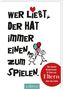 Wer liebt, der hat immer einen zum Spielen