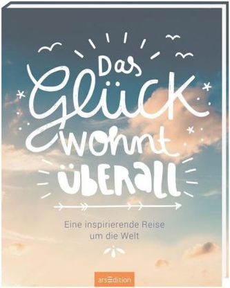 Das Glück wohnt überall