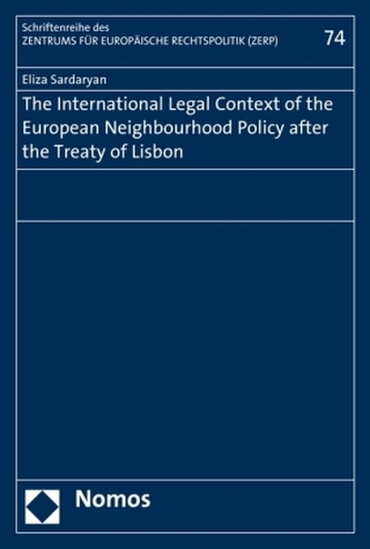 The International Legal Context of the European Neighbourhood Policy after the Treaty of Lisbon The International Legal Context of the European Neighbourhood Policy after the Treaty of Lisbon