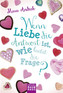 Wenn Liebe die Antwort ist, wie lautet die Frage?