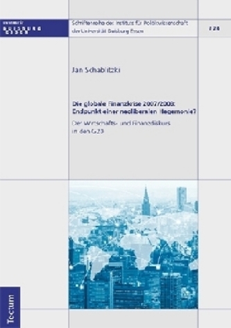 Die globale Finanzkrise 2007/2008: Endpunkt einer neoliberalen Hegemonie?