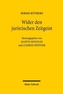 Wider den juristischen Zeitgeist - Ausgewählte Aufsätze von 1964 bis 2015