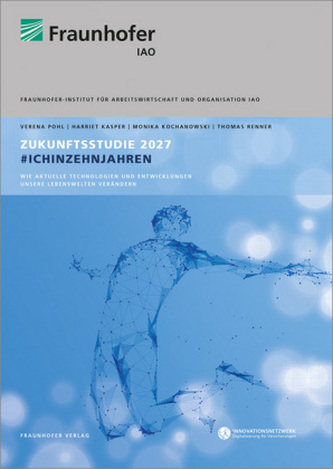 Zukunftsstudie 2027 #ichinzehnjahren. Zukunftsstudie 2027 #ichinzehnjahren.