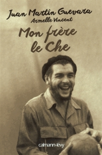Mon frère le Che Mon frère le Che