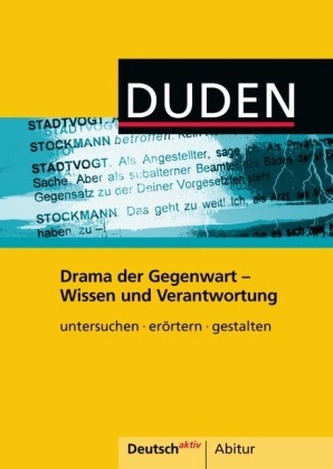 Duden Drama der Gegenwart - Wissen und Verantwortung