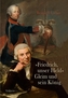 Friedrich, unser Held - Gleim und sein König