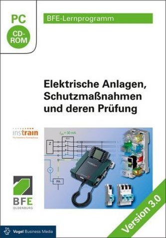 Elektrische Anlagen, Schutzmaßnahmen und deren Prüfung, Version 3.0, 1 CD-ROM