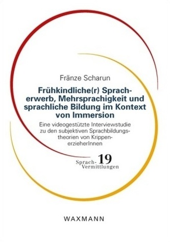 Frühkindliche(r) Spracherwerb, Mehrsprachigkeit und sprachliche Bildung im Kontext von Immersion