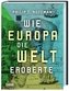 Wie Europa die Welt eroberte