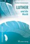Luther und die Musik