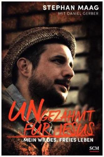 Ungezähmt für Jesus