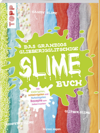 Das grandios glibberigglitschige Slime-Buch