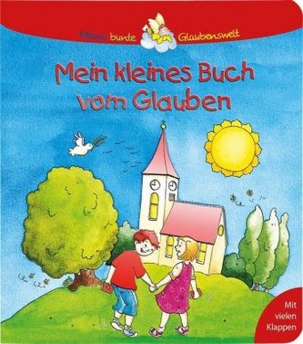 Mein kleines Buch vom Glauben