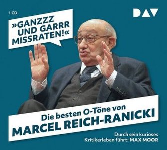 Ganzzz und garrr missraten. Die besten O-Töne von Marcel Reich-Ranicki, 1 Audio-CD Ganzzz und garrr missraten. Die besten O-Töne von Marcel Reich-Ranicki, 1 Audio-CD
