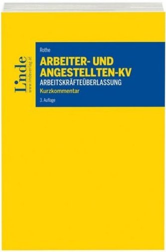 Arbeiter- und Angestelltenkollektivvertrag für das Gewerbe der Arbeitskräfteüberlassung, Kurzkommentar (f. Österreich)