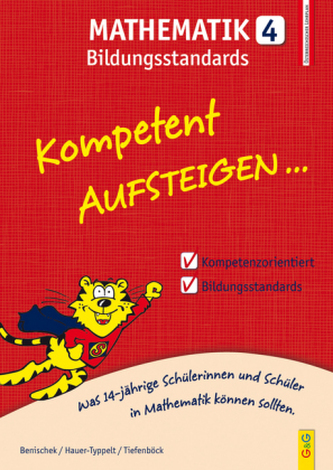 Kompetent Aufsteigen... Mathematik Bildungsstandards 4. Klasse AHS/NMS Kompetent Aufsteigen... Mathematik Bildungsstandards 4. Klasse AHS/NMS
