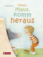 Maus, Maus, komm heraus