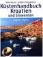 Küstenhandbuch Kroatien und Slowenien