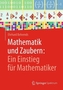 Mathematik und Zaubern: Ein Einstieg für Mathematiker