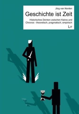 Geschichte ist Zeit Geschichte ist Zeit
