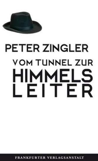 Vom Tunnel zur Himmelsleiter Vom Tunnel zur Himmelsleiter