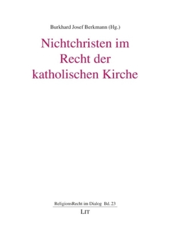 Nichtchristen im Recht der katholischen Kirche Nichtchristen im Recht der katholischen Kirche