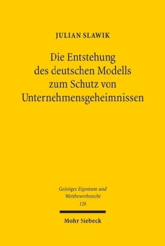 Die Entstehung des deutschen Modells zum Schutz von Unternehmensgeheimnissen