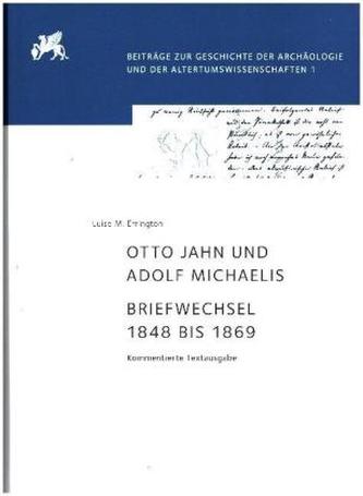 Otto Jahn und Adolf Michaelis - Briefwechsel 1848 bis 1869