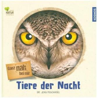 Ganz nah bei mir. Tiere der Nacht