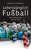 Lebenslänglich Fußball