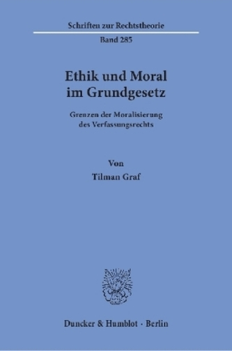 Ethik und Moral im Grundgesetz. Ethik und Moral im Grundgesetz.