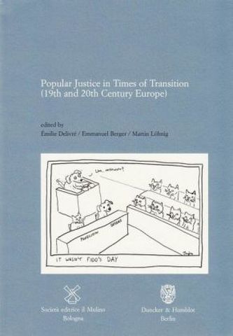 Popular Justice in Times of Transition (19th and 20th Century Europe)