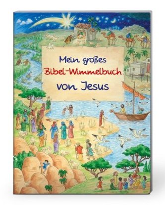 Mein großes Bibel-Wimmelbuch von Jesus Mein großes Bibel-Wimmelbuch von Jesus